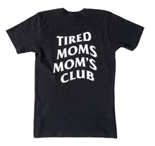 Load image into Gallery viewer, Tired  Moms Mom's Club Premium T-Shirt