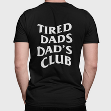 Load image into Gallery viewer, Tired Dads Dad&#39;s Club Premium T-Shirt
