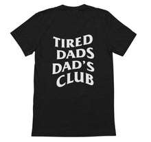 Load image into Gallery viewer, Tired Dads Dad&#39;s Club Premium T-Shirt
